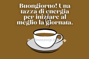 Buongiorno! Una tazza di energia per iniziare al meglio la giornata.